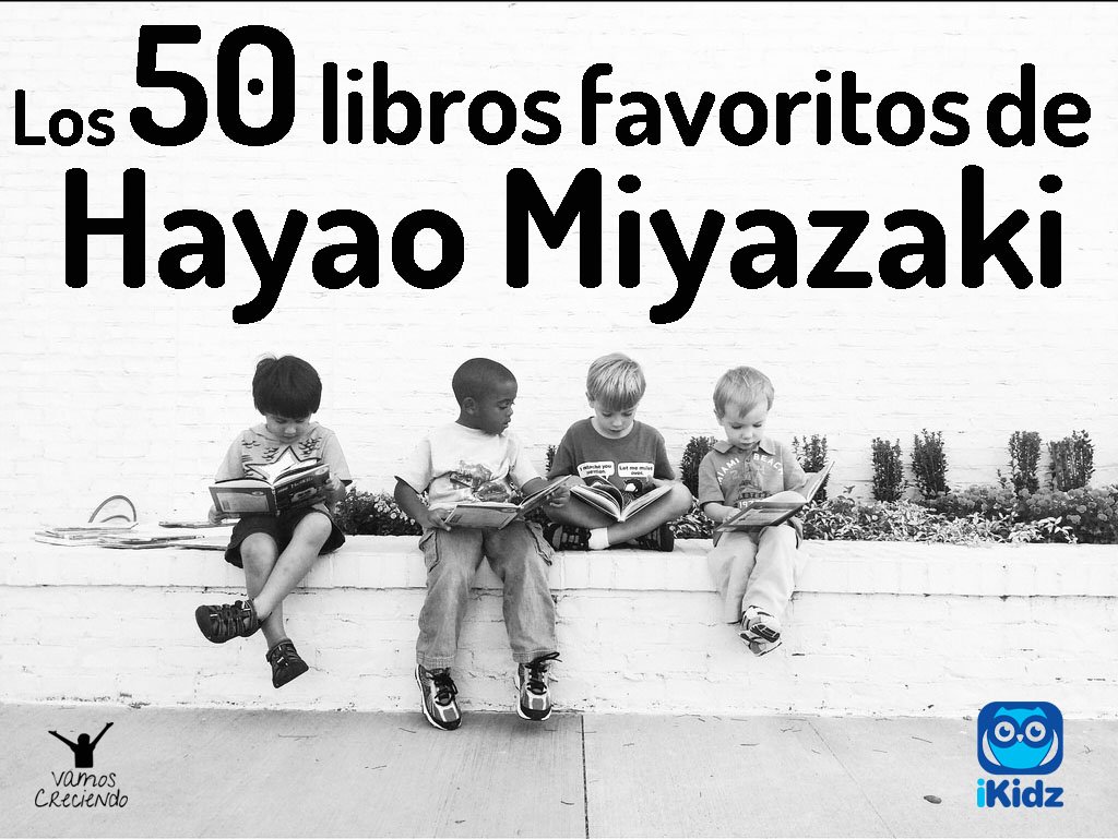 Los 50 libros favoritos de Hayao Miyazaki - Vamos CreciendoVamos